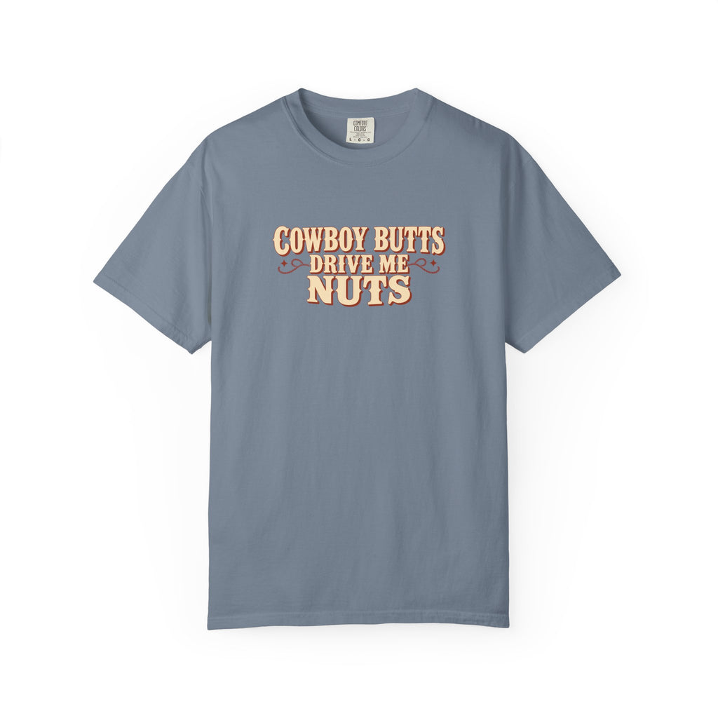 Cowboy Butts Drive Me Nuts western graphic t-shirt