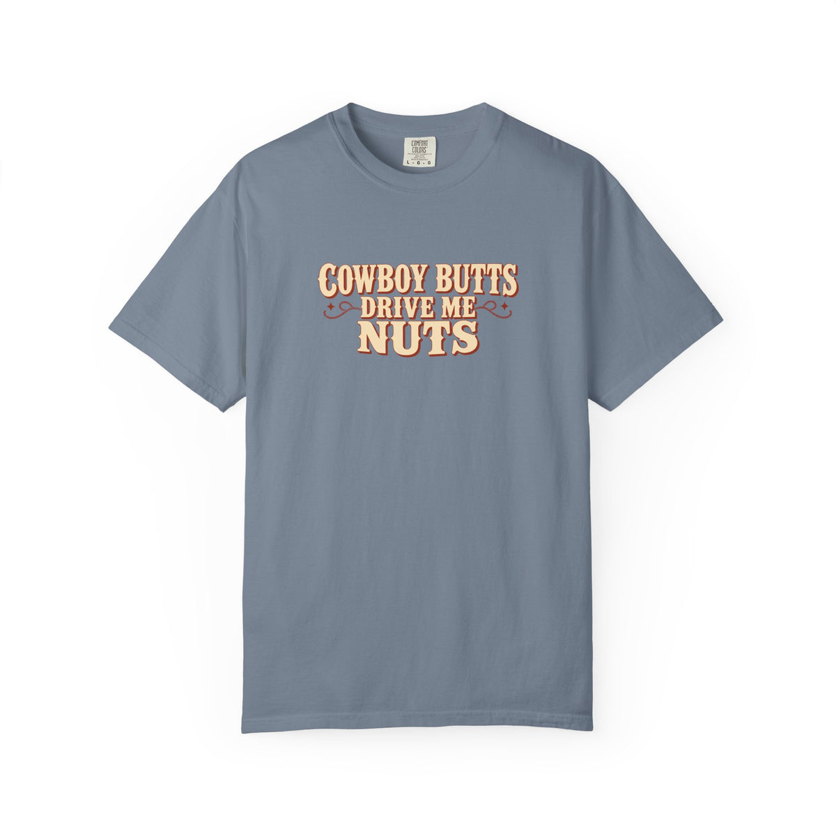 Cowboy Butts Drive Me Nuts western graphic t-shirt