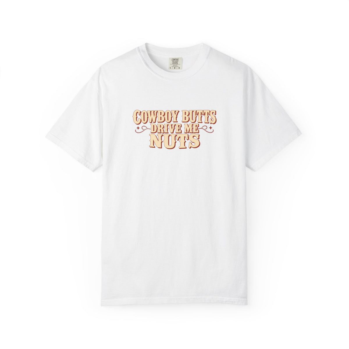 Cowboy Butts Drive Me Nuts funny western tee